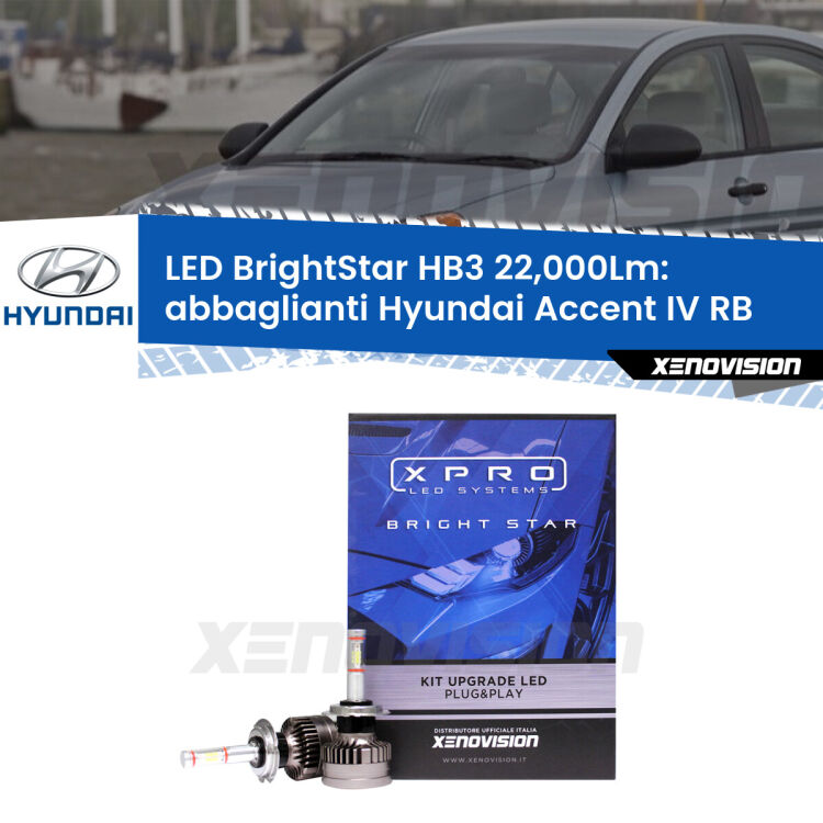 Abbaglianti LED HB3 22,000Lm per Hyundai Accent IV RB 2010 in poi <strong>Kit LED abbaglianti per Hyundai Accent IV</strong> RB 2010 in poi. </strong>Due lampade Canbus HB3 Brightstar da 22,000 Lumen. Qualità Massima.