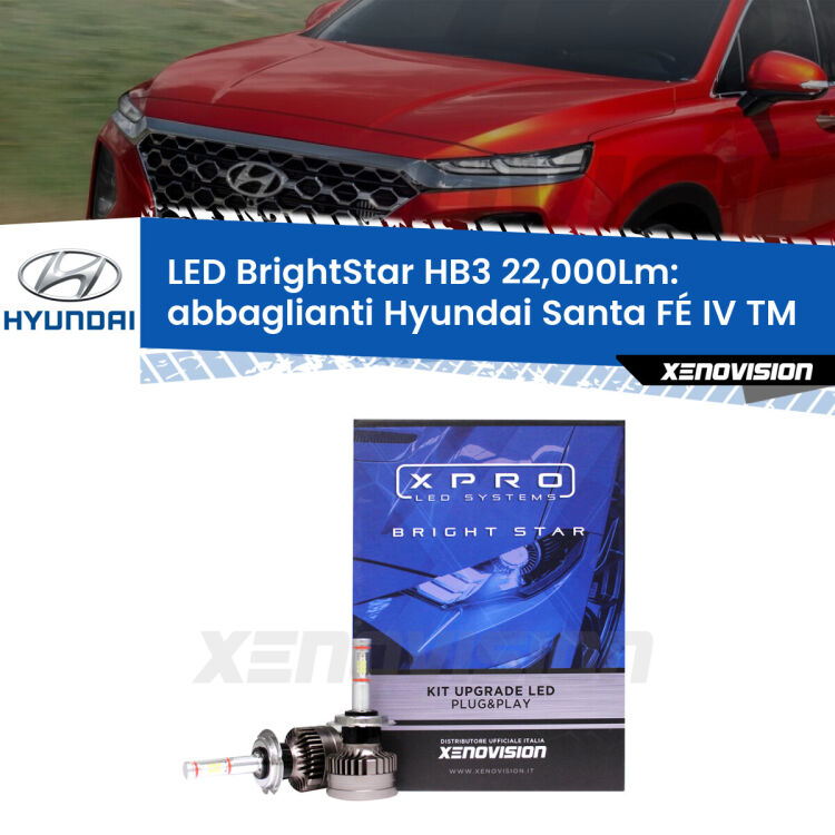 Abbaglianti LED HB3 22,000Lm per Hyundai Santa FÉ IV TM 2018 in poi <strong>Kit LED abbaglianti per Hyundai Santa FÉ IV</strong> TM 2018 in poi. </strong>Due lampade Canbus HB3 Brightstar da 22,000 Lumen. Qualità Massima.