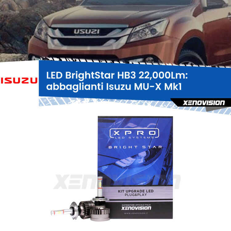 <strong>Kit LED abbaglianti per Isuzu MU-X</strong> Mk1 2013-2019. </strong>Due lampade Canbus HB3 Brightstar da 22,000 Lumen. Qualità Massima.