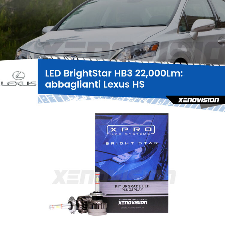 <strong>Kit LED abbaglianti per Lexus HS</strong>  prima serie. </strong>Due lampade Canbus HB3 Brightstar da 22,000 Lumen. Qualità Massima.