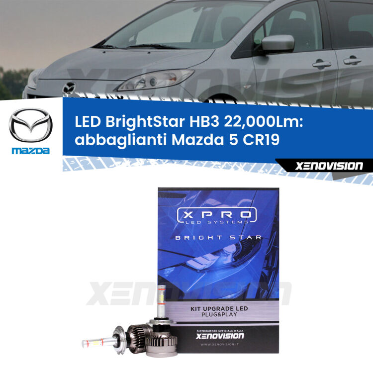 <strong>Kit LED abbaglianti per Mazda 5</strong> CR19 2005-2010. </strong>Due lampade Canbus HB3 Brightstar da 22,000 Lumen. Qualità Massima.