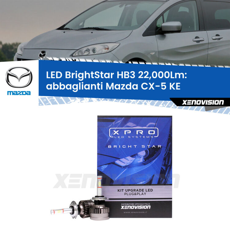 Abbaglianti LED HB3 22,000Lm per Mazda CX-5 KE senza luci diurne <strong>Kit LED abbaglianti per Mazda CX-5</strong> KE senza luci diurne. </strong>Due lampade Canbus HB3 Brightstar da 22,000 Lumen. Qualità Massima.