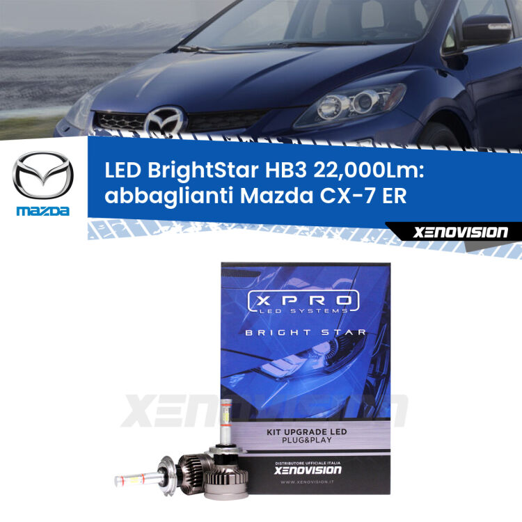 <strong>Kit LED abbaglianti per Mazda CX-7</strong> ER 2006-2014. </strong>Due lampade Canbus HB3 Brightstar da 22,000 Lumen. Qualità Massima.