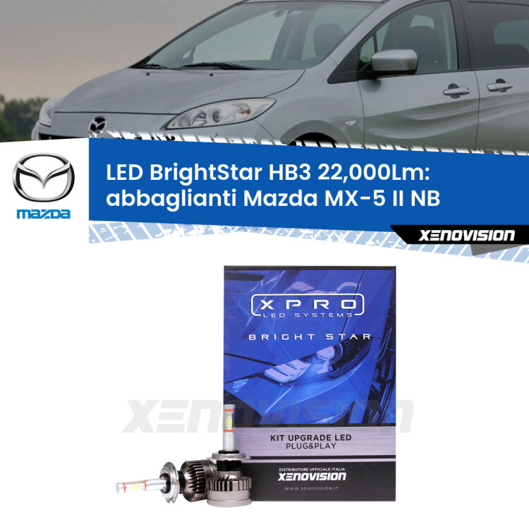 <strong>Kit LED abbaglianti per Mazda MX-5 II</strong> NB a parabola doppia. </strong>Due lampade Canbus HB3 Brightstar da 22,000 Lumen. Qualità Massima.