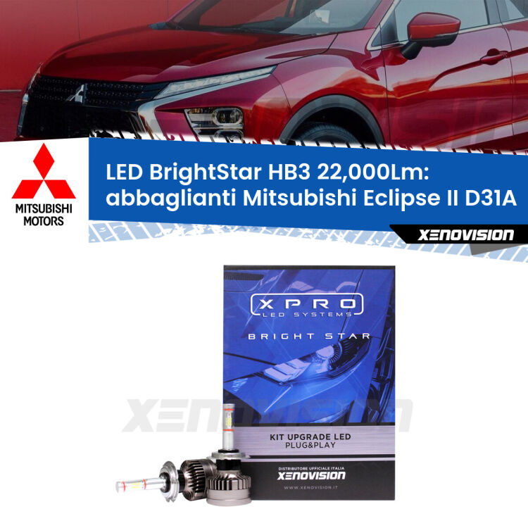 <strong>Kit LED abbaglianti per Mitsubishi Eclipse II</strong> D31A 1997-1999. </strong>Due lampade Canbus HB3 Brightstar da 22,000 Lumen. Qualità Massima.