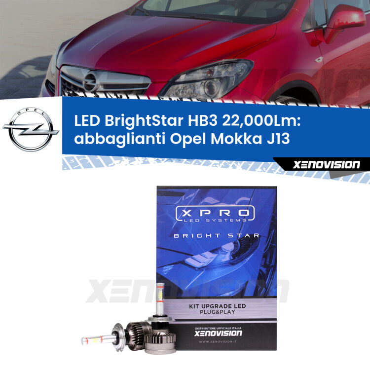 <strong>Kit LED abbaglianti per Opel Mokka</strong> J13 2012-2019. </strong>Due lampade Canbus HB3 Brightstar da 22,000 Lumen. Qualità Massima.