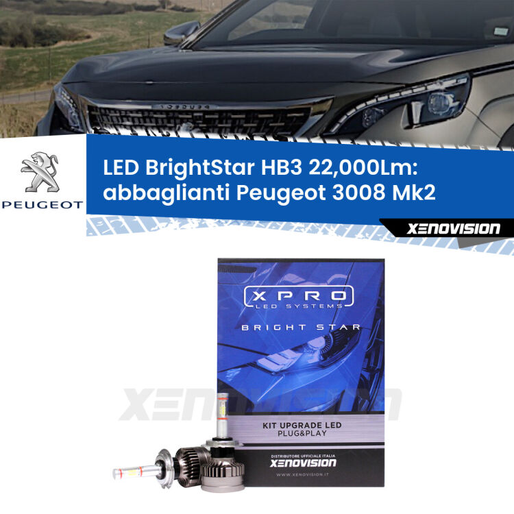 <strong>Kit LED abbaglianti per Peugeot 3008</strong> Mk2 2016in poi. </strong>Due lampade Canbus HB3 Brightstar da 22,000 Lumen. Qualità Massima.