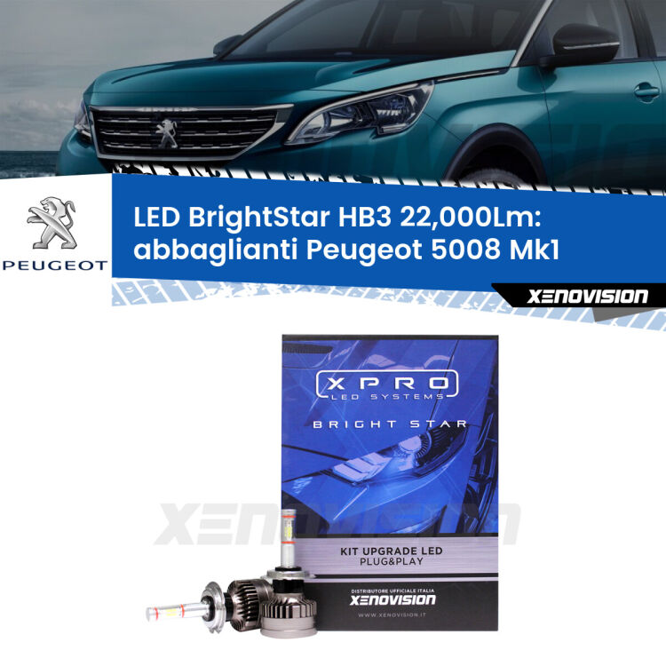 <strong>Kit LED abbaglianti per Peugeot 5008</strong> Mk1 2013-2016. </strong>Due lampade Canbus HB3 Brightstar da 22,000 Lumen. Qualità Massima.