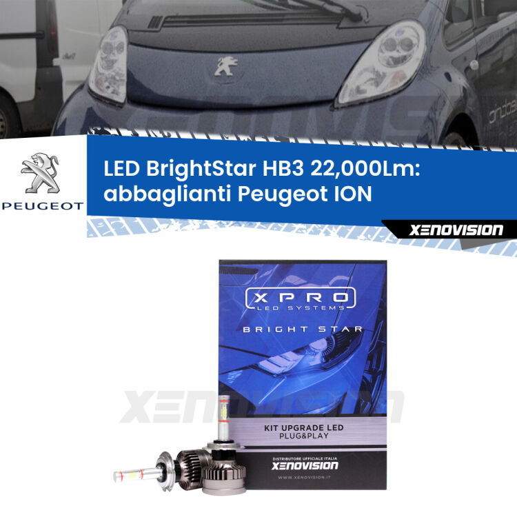 <strong>Kit LED abbaglianti per Peugeot ION</strong>  2010-2019. </strong>Due lampade Canbus HB3 Brightstar da 22,000 Lumen. Qualità Massima.