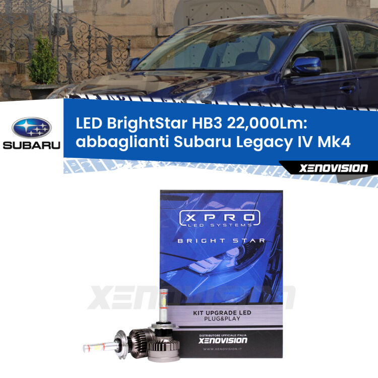 Abbaglianti LED HB3 22,000Lm per Subaru Legacy IV Mk4 con fari Xenon <strong>Kit LED abbaglianti per Subaru Legacy IV</strong> Mk4 con fari Xenon. </strong>Due lampade Canbus HB3 Brightstar da 22,000 Lumen. Qualità Massima.