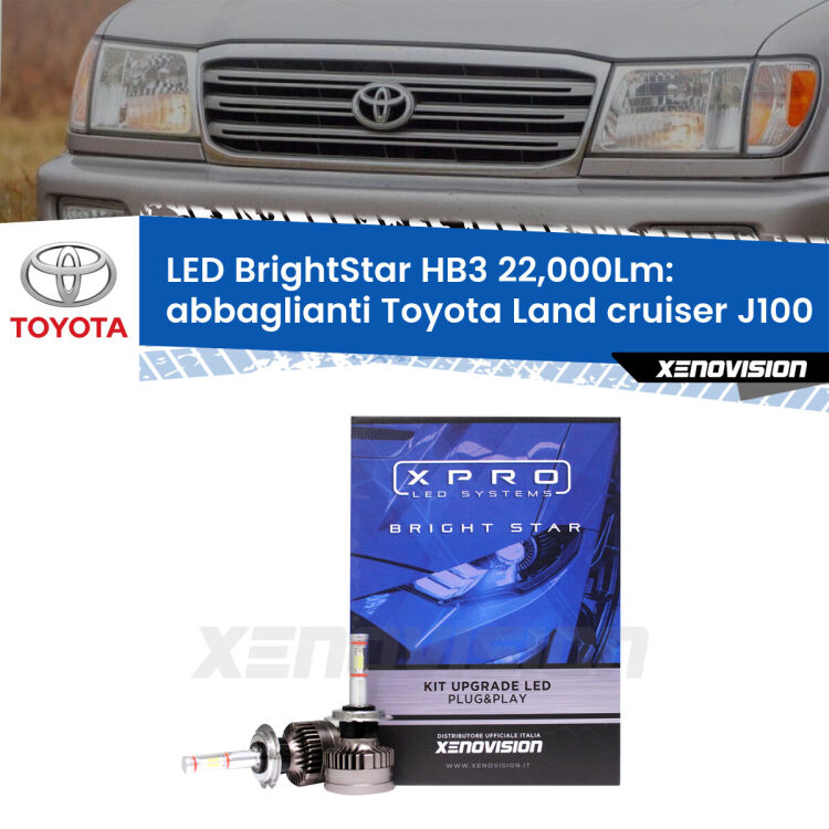 Abbaglianti LED HB3 22,000Lm per Toyota Land cruiser J100 1998 -2007 <strong>Kit LED abbaglianti per Toyota Land cruiser</strong> J100 1998 -2007. </strong>Due lampade Canbus HB3 Brightstar da 22,000 Lumen. Qualità Massima.