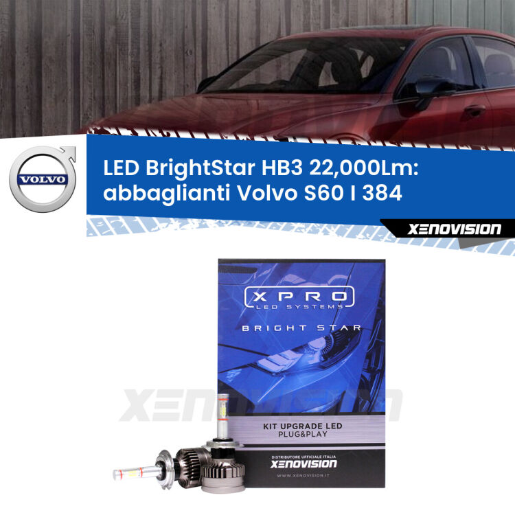 <strong>Kit LED abbaglianti per Volvo S60 I</strong> 384 2000-2010. </strong>Due lampade Canbus HB3 Brightstar da 22,000 Lumen. Qualità Massima.