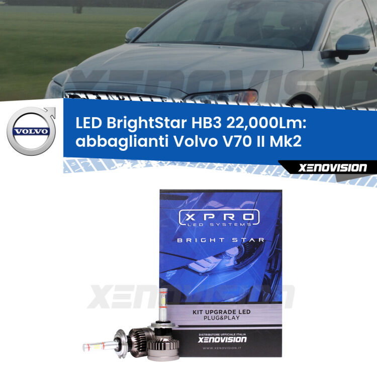 <strong>Kit LED abbaglianti per Volvo V70 II</strong> Mk2 2000-2007. </strong>Due lampade Canbus HB3 Brightstar da 22,000 Lumen. Qualità Massima.
