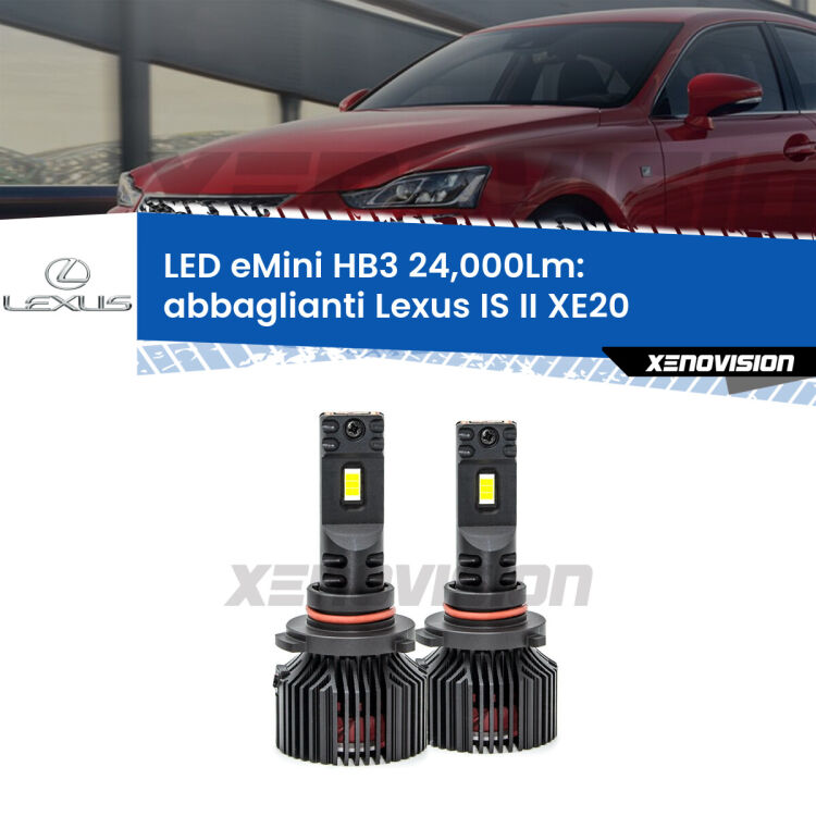 <strong>Kit abbaglianti LED specifico per Lexus IS II</strong> XE20 2005-2013. Lampade <strong>HB3</strong> compatte, Canbus da 24.000Lumen Eagle Mini Xenovision.