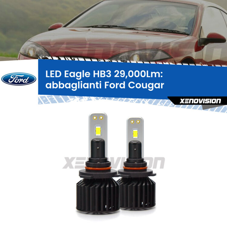 <strong>Kit abbaglianti LED specifico per Ford Cougar</strong>  1998-2001. Lampade <strong>HB3</strong> Canbus da 29.000Lumen di luminosità modello Eagle Xenovision.