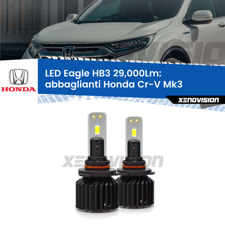 <strong>Kit abbaglianti LED specifico per Honda Cr-V</strong> Mk3 2006-2010. Lampade <strong>HB3</strong> Canbus da 29.000Lumen di luminosità modello Eagle Xenovision.