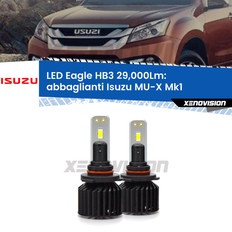 <strong>Kit abbaglianti LED specifico per Isuzu MU-X</strong> Mk1 2013-2019. Lampade <strong>HB3</strong> Canbus da 29.000Lumen di luminosità modello Eagle Xenovision.