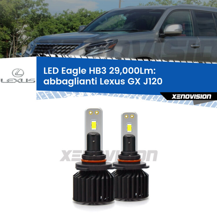 <strong>Kit abbaglianti LED specifico per Lexus GX</strong> J120 2001-2009. Lampade <strong>HB3</strong> Canbus da 29.000Lumen di luminosità modello Eagle Xenovision.