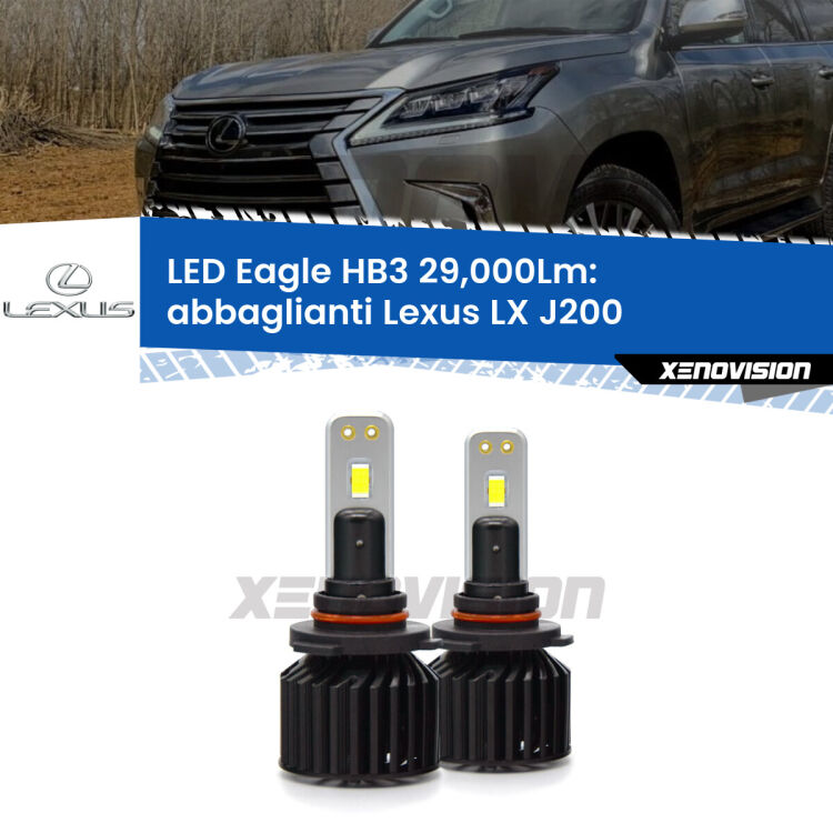 <strong>Kit abbaglianti LED specifico per Lexus LX</strong> J200 2007in poi. Lampade <strong>HB3</strong> Canbus da 29.000Lumen di luminosità modello Eagle Xenovision.