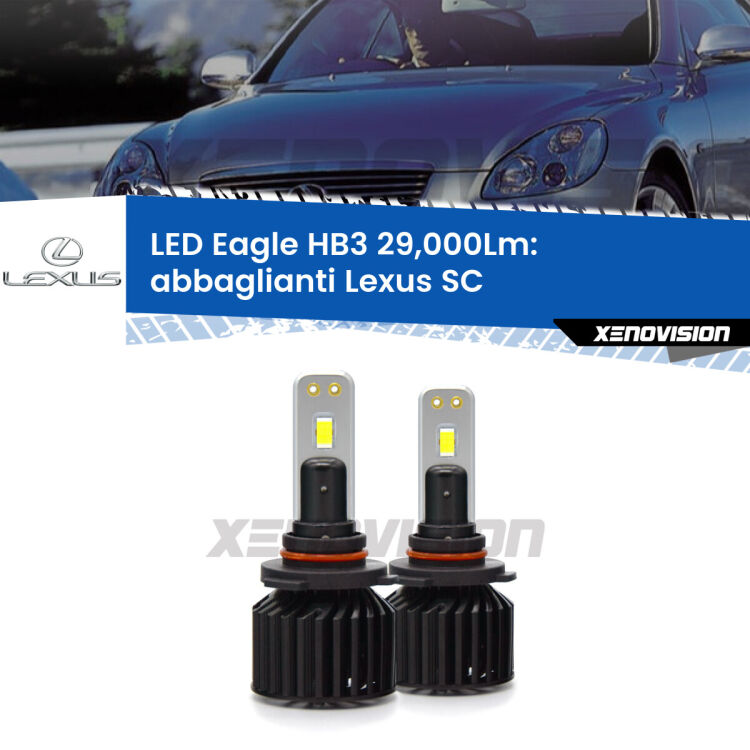 <strong>Kit abbaglianti LED specifico per Lexus SC</strong>  2001-2010. Lampade <strong>HB3</strong> Canbus da 29.000Lumen di luminosità modello Eagle Xenovision.