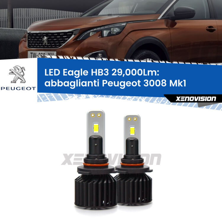 <strong>Kit abbaglianti LED specifico per Peugeot 3008</strong> Mk1 2013-2015. Lampade <strong>HB3</strong> Canbus da 29.000Lumen di luminosità modello Eagle Xenovision.