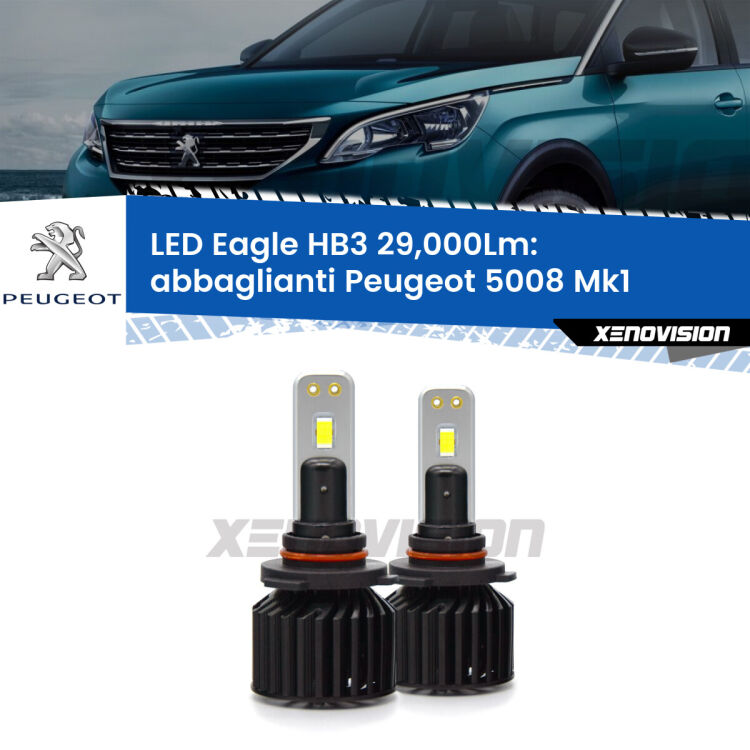 <strong>Kit abbaglianti LED specifico per Peugeot 5008</strong> Mk1 2013-2016. Lampade <strong>HB3</strong> Canbus da 29.000Lumen di luminosità modello Eagle Xenovision.