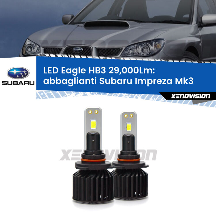<strong>Kit abbaglianti LED specifico per Subaru Impreza</strong> Mk3 2007 -2010. Lampade <strong>HB3</strong> Canbus da 29.000Lumen di luminosità modello Eagle Xenovision.