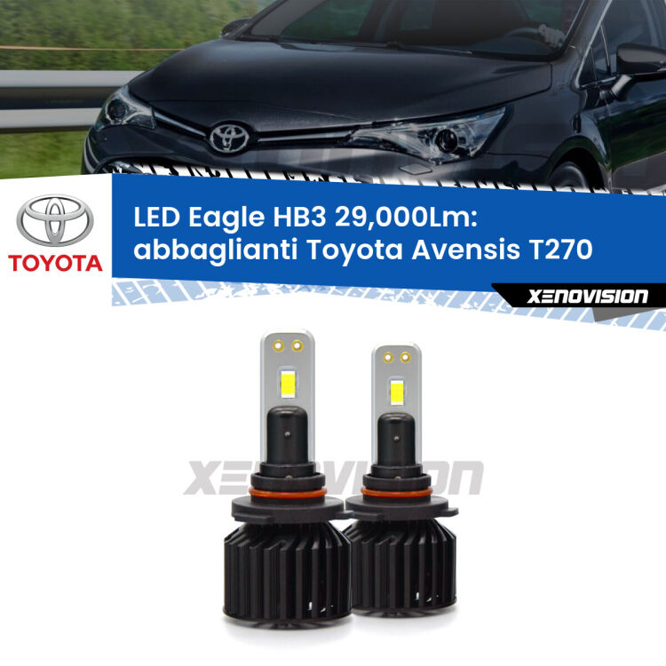 <strong>Kit abbaglianti LED specifico per Toyota Avensis</strong> T270 2009-2015. Lampade <strong>HB3</strong> Canbus da 29.000Lumen di luminosità modello Eagle Xenovision.