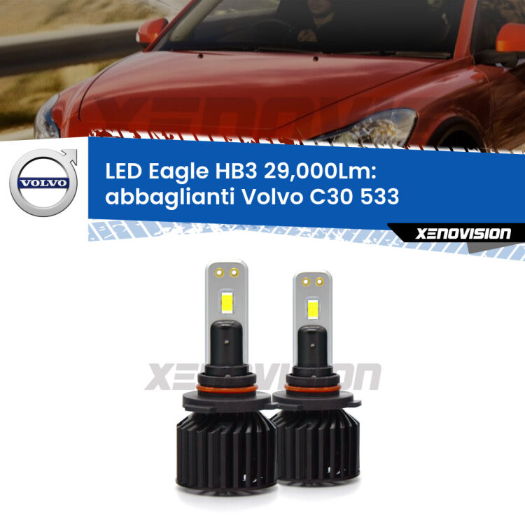 <strong>Kit abbaglianti LED specifico per Volvo C30</strong> 533 2006-2009. Lampade <strong>HB3</strong> Canbus da 29.000Lumen di luminosità modello Eagle Xenovision.