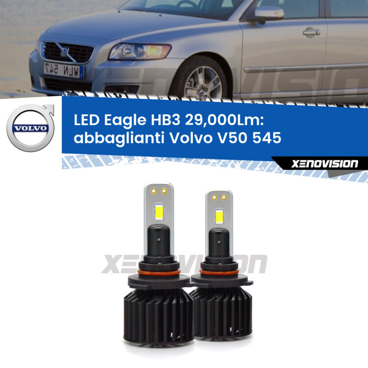 <strong>Kit abbaglianti LED specifico per Volvo V50</strong> 545 2003-2007. Lampade <strong>HB3</strong> Canbus da 29.000Lumen di luminosità modello Eagle Xenovision.