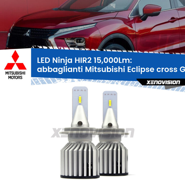 <strong>Kit abbaglianti LED specifico per Mitsubishi Eclipse cross</strong> GK 2017in poi. Lampade <strong>HIR2</strong> Canbus da 15.000Lumen di luminosità modello Ninja Xenovision.
