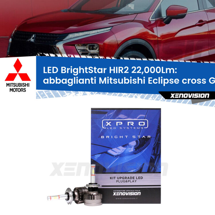 <strong>Kit LED abbaglianti per Mitsubishi Eclipse cross</strong> GK 2017in poi. </strong>Due lampade Canbus HIR2 Brightstar da 22,000 Lumen. Qualità Massima.