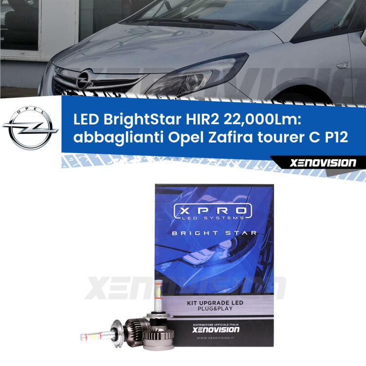 <strong>Kit LED abbaglianti per Opel Zafira tourer C</strong> P12 2011-2016. </strong>Due lampade Canbus HIR2 Brightstar da 22,000 Lumen. Qualità Massima.