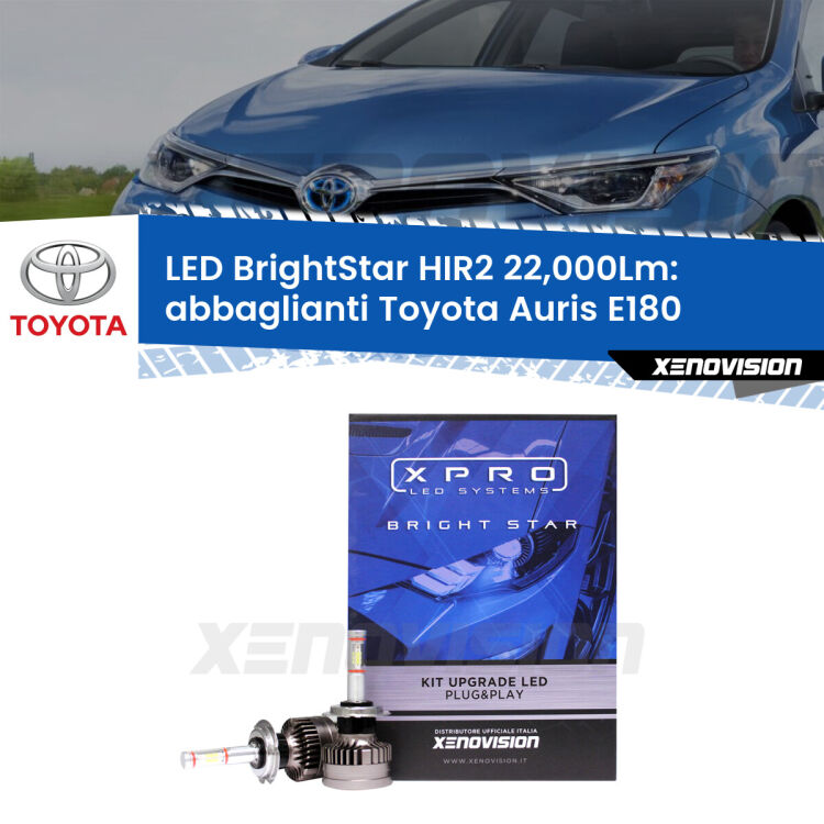 <strong>Kit LED abbaglianti per Toyota Auris</strong> E180 2012-2018. </strong>Due lampade Canbus HIR2 Brightstar da 22,000 Lumen. Qualità Massima.