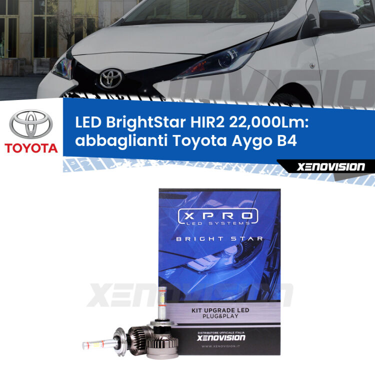 0 Abbaglianti LED HIR2 22,000Lm per Toyota Aygo B4 2014 in poi <strong>Kit LED abbaglianti per Toyota Aygo</strong> B4 2014 in poi. </strong>Due lampade Canbus HIR2 Brightstar da 22,000 Lumen. Qualità Massima.