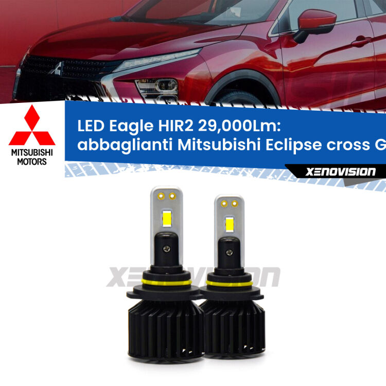 <strong>Kit abbaglianti LED specifico per Mitsubishi Eclipse cross</strong> GK 2017in poi. Lampade <strong>HIR2</strong> Canbus da 29.000Lumen di luminosità modello Eagle Xenovision.