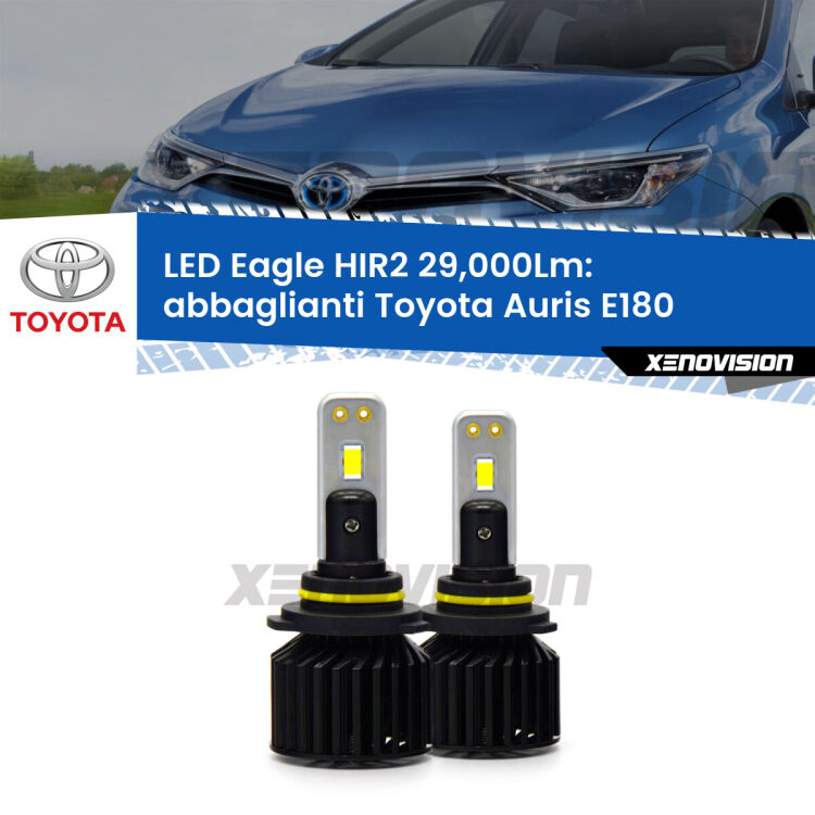 <strong>Kit abbaglianti LED specifico per Toyota Auris</strong> E180 2012-2018. Lampade <strong>HIR2</strong> Canbus da 29.000Lumen di luminosità modello Eagle Xenovision.
