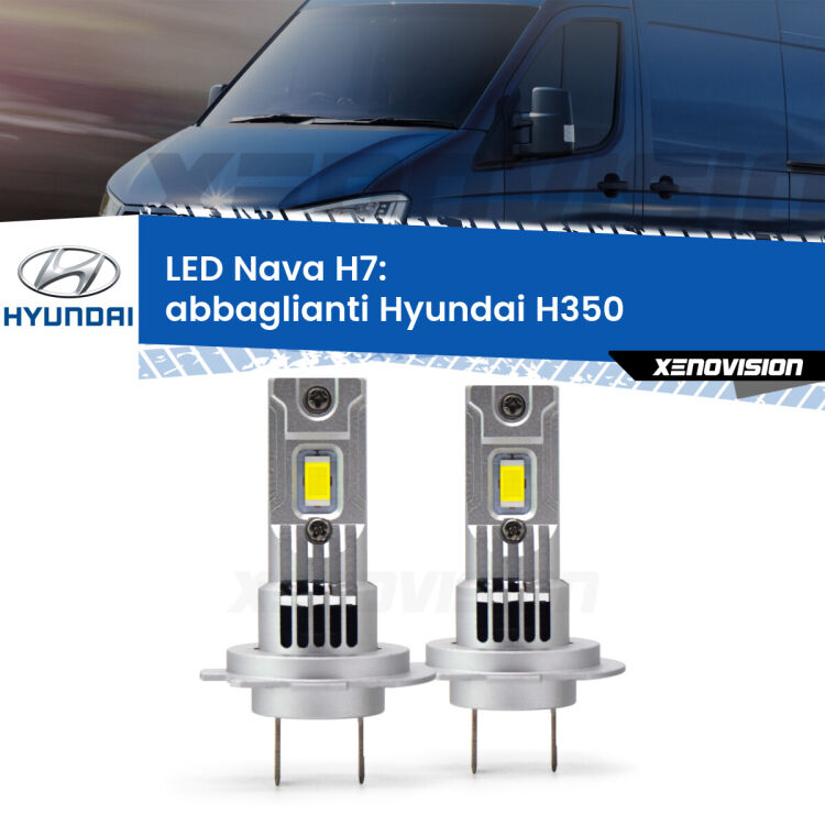 Abbaglianti LED Hyundai H350  2015 in poi: H7 Nava <strong>Abbaglianti LED no-spie per Hyundai H350</strong>  2015 in poi. Coppia lampade <strong>H7</strong> modello Nava canbus, raffreddate a ventola.