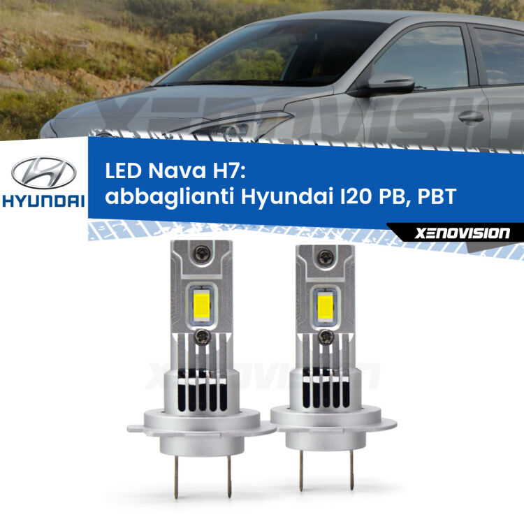 Abbaglianti LED Hyundai I20 PB, PBT a parabola doppia: H7 Nava <strong>Abbaglianti LED no-spie per Hyundai I20</strong> PB, PBT a parabola doppia. Coppia lampade <strong>H7</strong> modello Nava canbus, raffreddate a ventola.
