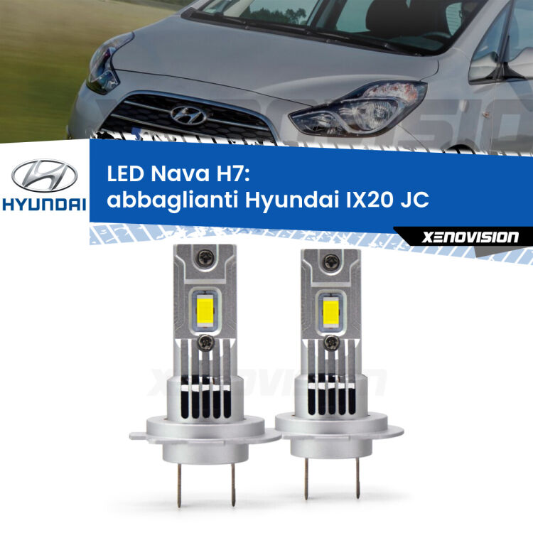 0 Abbaglianti LED Hyundai IX20 JC 2010 in poi: H7 Nava <strong>Abbaglianti LED no-spie per Hyundai IX20</strong> JC 2010 in poi. Coppia lampade <strong>H7</strong> modello Nava canbus, raffreddate a ventola.