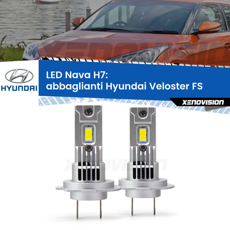 Abbaglianti LED Hyundai Veloster FS 2011 -2017: H7 Nava <strong>Abbaglianti LED no-spie per Hyundai Veloster</strong> FS 2011 -2017. Coppia lampade <strong>H7</strong> modello Nava canbus, raffreddate a ventola.