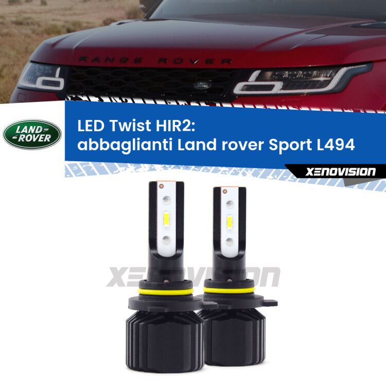 <strong>Kit abbaglianti LED</strong> HIR2 per <strong>Land rover Sport</strong> L494 2013in poi. Compatte, impermeabili, senza ventola: praticamente indistruttibili. Top Quality.
