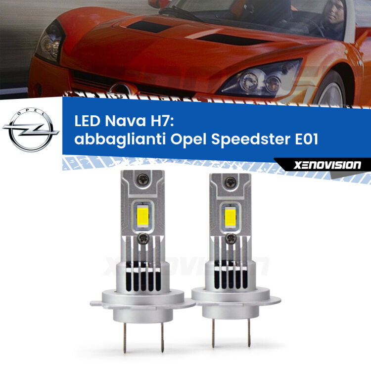 0 Abbaglianti LED Opel Speedster E01 2000 -2006: H7 Nava <strong>Abbaglianti LED no-spie per Opel Speedster</strong> E01 2000 -2006. Coppia lampade <strong>H7</strong> modello Nava canbus, raffreddate a ventola.