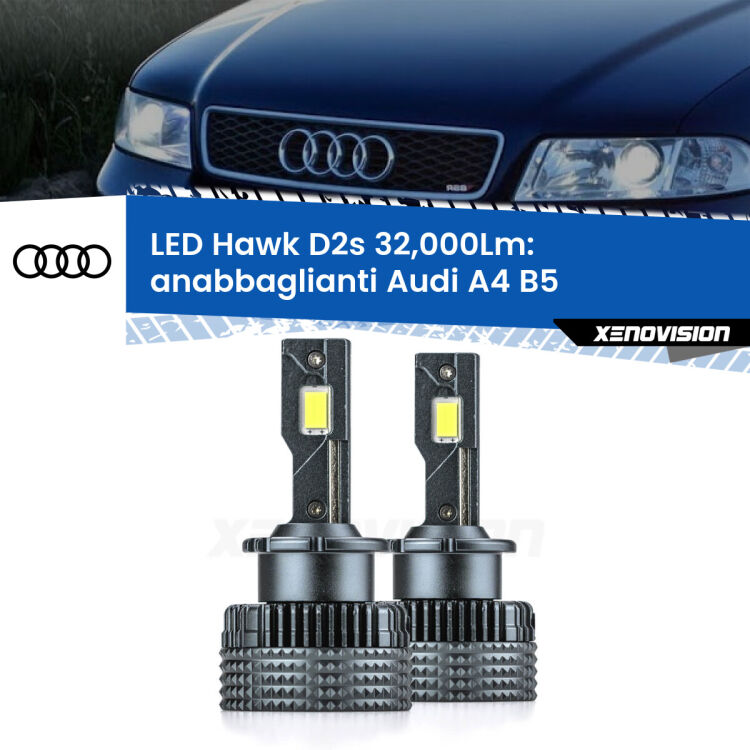 0 Anabbaglianti LED Audi A4 B5 1994 - 2001 - D2S/R 32,000Lm <strong>Kit anabbaglianti LED specifico per Audi A4</strong> B5 1994 - 2001. Lampade <strong>D2S/D2R</strong> Canbus da 32.000Lumen di luminosità modello Hawk Xenovision.