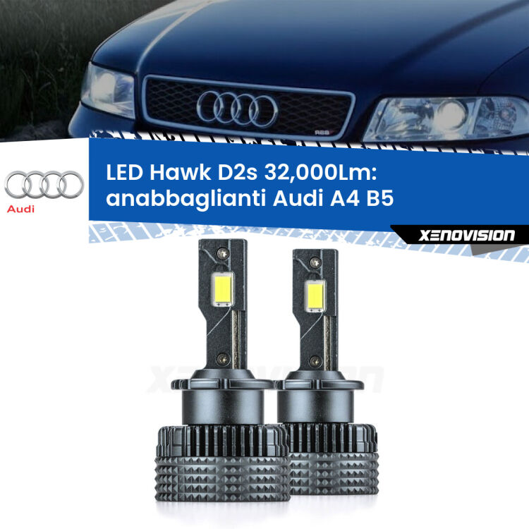 <strong>Kit anabbaglianti LED specifico per Audi A4</strong> B5 1994 - 2001. Lampade <strong>D2S</strong> Canbus da 32.000Lumen di luminosità modello Hawk Xenovision.