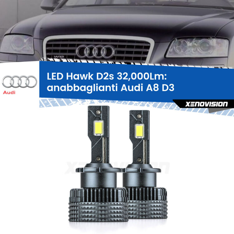 <strong>Kit anabbaglianti LED specifico per Audi A8</strong> D3 2002 - 2009. Lampade <strong>D2S</strong> Canbus da 32.000Lumen di luminosità modello Hawk Xenovision.