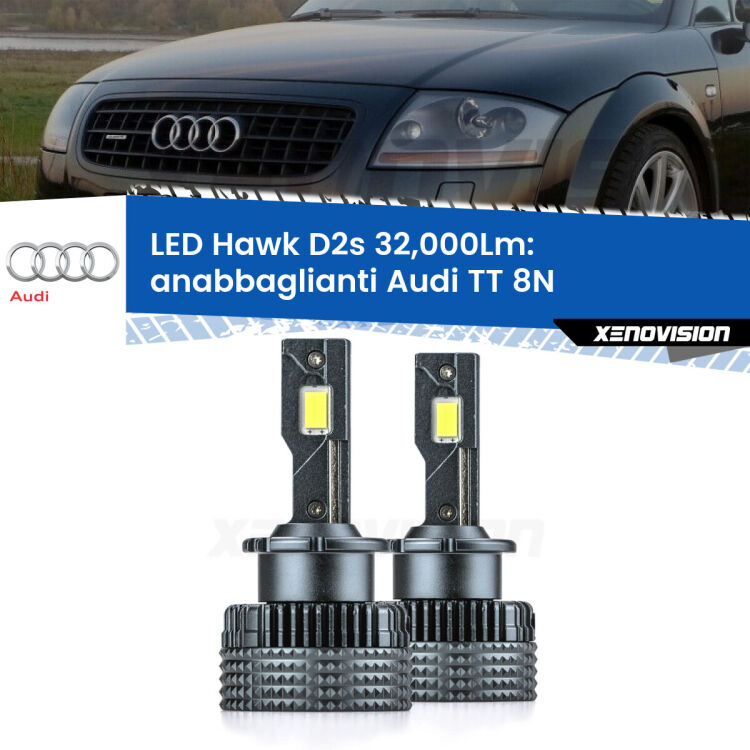 <strong>Kit anabbaglianti LED specifico per Audi TT</strong> 8N 1998 - 2006. Lampade <strong>D2S</strong> Canbus da 32.000Lumen di luminosità modello Hawk Xenovision.