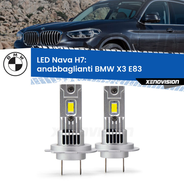 Anabbaglianti LED BMW X3 E83 2003 - 2010: H7 Nava <strong>Anabbaglianti LED no-spie per BMW X3</strong> E83 2003 - 2010. Coppia lampade <strong>H7</strong> modello Nava canbus, raffreddate a ventola.