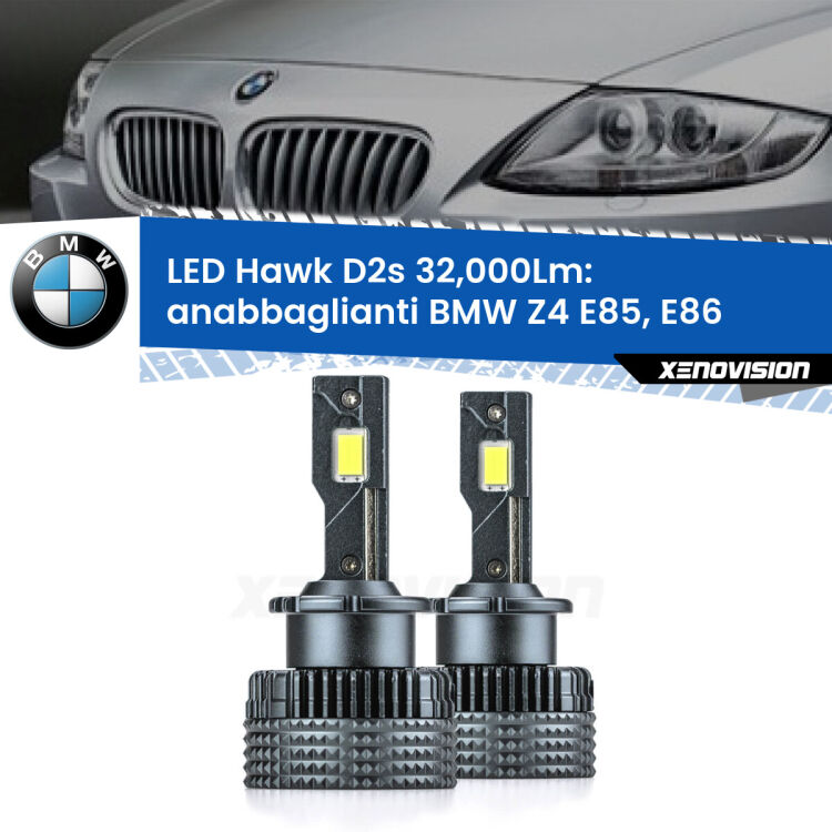 <strong>Kit anabbaglianti LED specifico per BMW Z4</strong> E85, E86 2003 - 2008. Lampade <strong>D2S</strong> Canbus da 32.000Lumen di luminosità modello Hawk Xenovision.