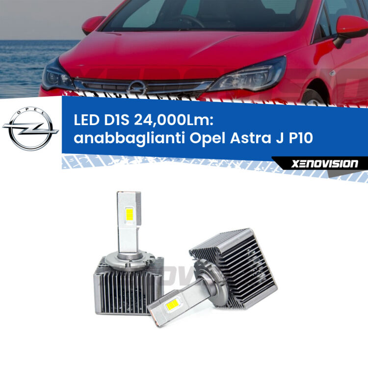 <strong>Lampade conversione a LED specifiche per Opel Astra J</strong> P10 2009 - 2015 con fari D1S xenon di serie. Lampade Canbus da 24.000Lumen, Qualità Massima.